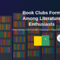 How Book Clubs Form Among Literature Enthusiasts