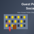 How Guest Policies Affect Your Social Life
