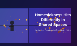 Featured image of post How Homesickness Hits Differently in Shared Spaces