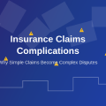 How Insurance Claims Become Complicated