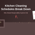 How Kitchen Cleaning Schedules Break Down