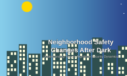 Featured image of post How Neighborhood Safety Changes After Dark