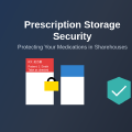 How Prescription Storage Requires Extra Security