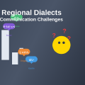 How Regional Dialects Complicate Understanding