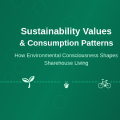 How Sustainability Values Affect Household Consumption Patterns