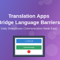 How Translation Apps Help Daily Interactions
