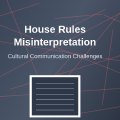 How Written House Rules Get Misinterpreted