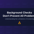 Why Background Checks Don't Prevent All Problems