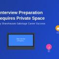 Why Interview Preparation Requires Private Space