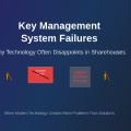 Why Key Management Systems Often Fail