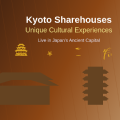 Why Kyoto Sharehouses Offer Unique Cultural Experiences