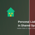Why Personal Liability Increases in Shared Spaces