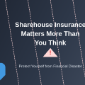 Why Sharehouse Insurance Matters More Than You Think