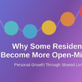 Why Some Residents Become More Open-Minded