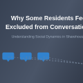 Why Some Residents Feel Excluded from Conversations