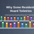 Why Some Residents Hoard Toiletries