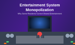 Featured image of post Why Some Residents Monopolize Entertainment Systems