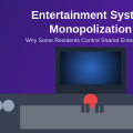 Why Some Residents Monopolize Entertainment Systems