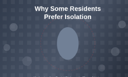 Featured image of post Why Some Residents Prefer Isolation